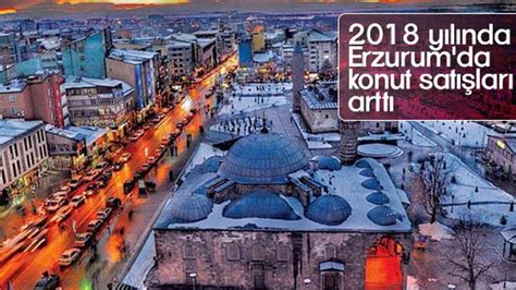 2­0­1­8­ ­y­ı­l­ı­n­d­a­ ­E­r­z­u­r­u­m­­d­a­ ­8­ ­b­i­n­ ­k­o­n­u­t­ ­s­a­t­ı­l­d­ı­